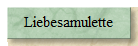 Liebesamulette