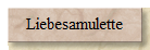 Liebesamulette