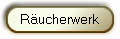 R�ucherwerk