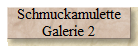 Schmuckamulette
Galerie 2