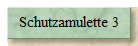 Schutzamulette 3