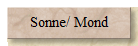 Sonne/ Mond