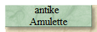 antike 
Amulette