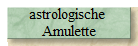astrologische 
Amulette