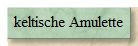 keltische Amulette